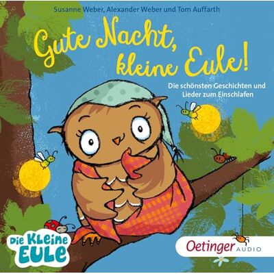 Weber Gute Nacht, kleine Eule! Die schönsten Geschichten und Lieder zum Einschlafen. Weber Gute Nacht, kleine Eule! Die schönsten Geschichten und Lieder zum Einschlafen.