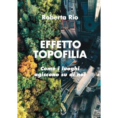 Rio Effetto Topofilia: Come i luoghi agiscono su di noi Rio Effetto Topofilia: Come i luoghi agiscono su di noi