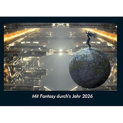 Becker Mit Fantasy durch's Jahr 2026 Fotokalender DIN A4: Monatskalender mit Bild-Motiven aus unterschiedlichen Motiven, Grafiken und Zeichnungen Becker Mit Fantasy durch's Jahr 2026 Fotokalender DIN A4: Monatskalender mit Bild-Motiven aus unterschiedlichen Motiven, Grafiken und Zeichnungen