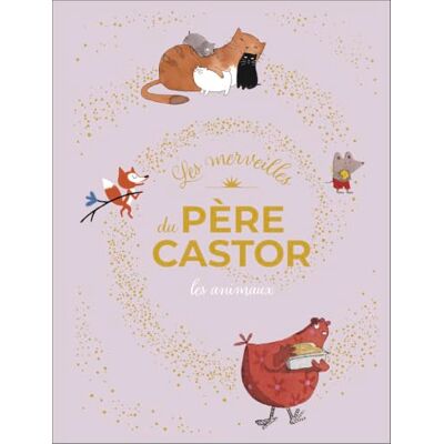 Collectif Les merveilles du Père Castor Les animaux Collectif Les merveilles du Père Castor Les animaux