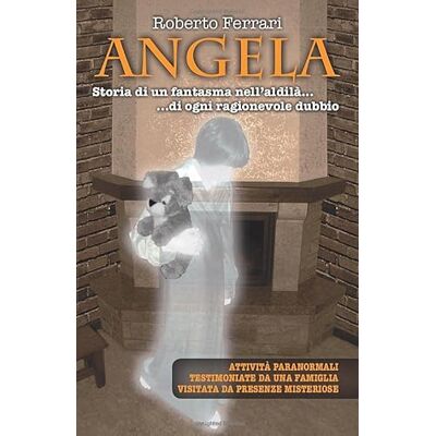 Acer ANGELA: Storia di un fantasma nell'Aldilà ... di ogni ragionevole dubbio Acer ANGELA: Storia di un fantasma nell'Aldilà ... di ogni ragionevole dubbio