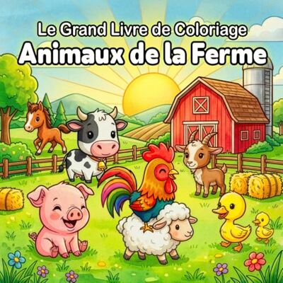 Blanco Le Grand Livre de Coloriage Animaux de la Ferme: 50 Dessins Kawaii aux Lignes Épaisses Activité pour Développer la Motricité Fine, la Créativité et S'amuser Sans Écran pour Enfants 4-8 Ans Blanco Le Grand Livre de Coloriage Animaux de la Ferme: 50 Dessins Kawaii aux Lignes Épaisses Activité pour Développer la Motricité Fine, la Créativité et S'amuser Sans Écran pour Enfants 4-8 Ans