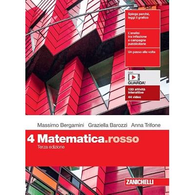 Massimo Bergamini Matematica.rosso. Per le Scuole superiori. Con e-book. Con espansione online (Vol. 4) Massimo Bergamini Matematica.rosso. Per le Scuole superiori. Con e-book. Con espansione online (Vol. 4)