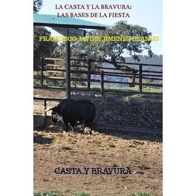 Blanco LA CASTA Y LA BRAVURA: LAS BASES DE LA FIESTA Blanco LA CASTA Y LA BRAVURA: LAS BASES DE LA FIESTA