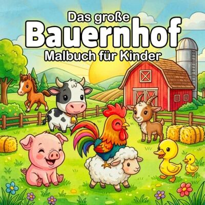 Blanco Das große Bauernhof Malbuch für Kinder: 50 Süße Kawaii Tiere mit Dicken Linien Bildschirmfreie Beschäftigung zur Förderung von Konzentration und Feinmotorik ab 4-8 Jahren Blanco Das große Bauernhof Malbuch für Kinder: 50 Süße Kawaii Tiere mit Dicken Linien Bildschirmfreie Beschäftigung zur Förderung von Konzentration und Feinmotorik ab 4-8 Jahren