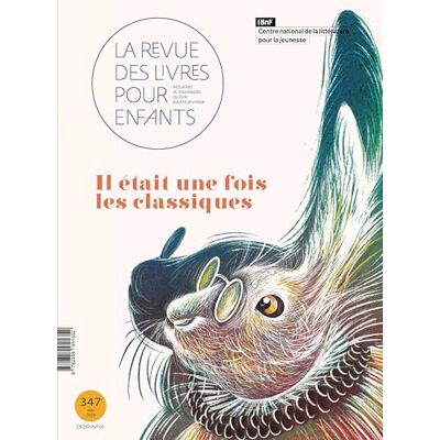 Collectif La revue des livres pour enfants: Il était une fois les classiques Collectif La revue des livres pour enfants: Il était une fois les classiques