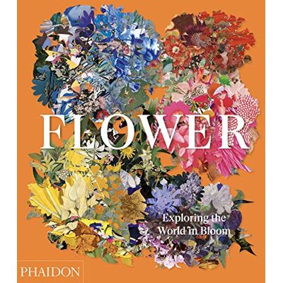 PHAIDON Flower. Exploring the world in bloom. Ediz. a colori PHAIDON Flower. Exploring the world in bloom. Ediz. a colori