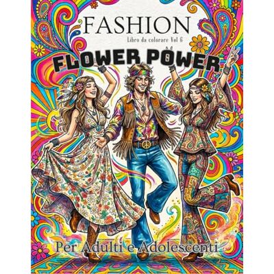 ART Fashion Flower Power: Libro da Colorare di Moda per Adulti e Adolescenti: 50 disegni di abiti boho, stile bohémien e anni '60 – Libro antistress per rilassarsi e stimolare la creatività ART Fashion Flower Power: Libro da Colorare di Moda per Adulti e Adolescenti: 50 disegni di abiti boho, stile bohémien e anni '60 – Libro antistress per rilassarsi e stimolare la creatività