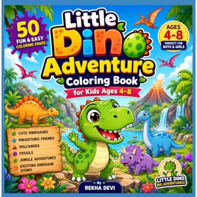 Devi Little Dino Adventure Coloring Book for Kids Ages 4–8: 50 Fun and Easy Coloring Pages Featuring Cute Dinosaurs, Prehistoric Friends, Volcanoes, ... and Exciting Dinosaur Scenes for Boys & Girls Devi Little Dino Adventure Coloring Book for Kids Ages 4–8: 50 Fun and Easy Coloring Pages Featuring Cute Dinosaurs, Prehistoric Friends, Volcanoes, ... and Exciting Dinosaur Scenes for Boys & Girls