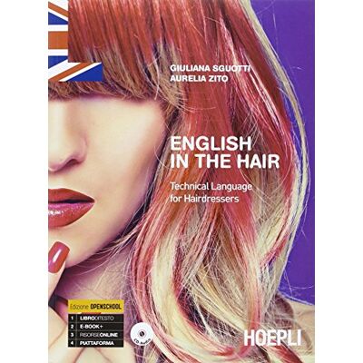 Sguotti, Giuliana English in the hair. Technical language for hairdressers. Con CD Audio Sguotti, Giuliana English in the hair. Technical language for hairdressers. Con CD Audio