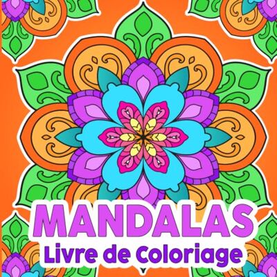 ART Mandalas livre de coloriage: 50 magnifiques mandalas à colorier et à détendre pour les adultes ART Mandalas livre de coloriage: 50 magnifiques mandalas à colorier et à détendre pour les adultes