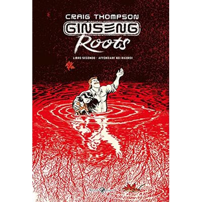 Thompson, Craig Ginseng Roots. Affondare nei ricordi (Libro 2) Thompson, Craig Ginseng Roots. Affondare nei ricordi (Libro 2)