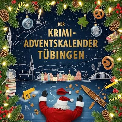 Kaiser Der Krimi-Adventskalender Tübingen: Mordsverdächtig in 24 Akten. Ein Fall in deiner Nähe Kaiser Der Krimi-Adventskalender Tübingen: Mordsverdächtig in 24 Akten. Ein Fall in deiner Nähe