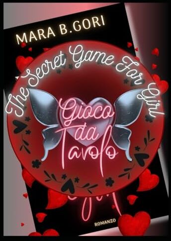 B. Gori, Mara Gioco da Tavolo The Secret Game for Girl: Gadget del Romanzo