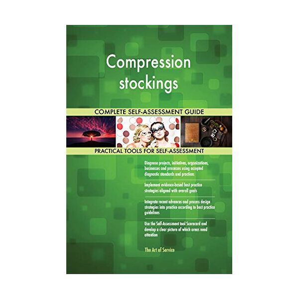 art compression stockings all-inclusive self-assessment - more than 700 success criteria, instant visual insights, comprehensive spreadsheet dashboard, auto-prioritized for quick results
