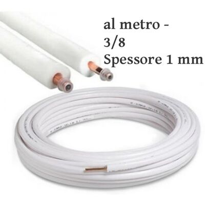 UNIVERSALE Tubo Rame Coibentato Climatizzatori Condizionatori 3-8 Spessore 1 Mm - Al Metro UNIVERSALE Tubo Rame Coibentato Climatizzatori Condizionatori 3-8 Spessore 1 Mm - Al Metro