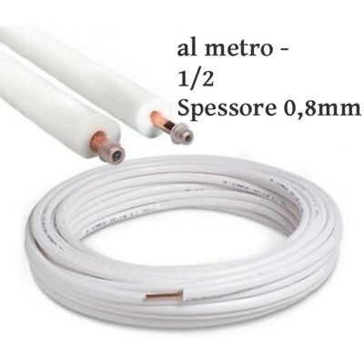 UNIVERSALE Tubo Rame Coibentato Climatizzatori Condizionatori 1-2 Spessore 0,8mm - Al Metro UNIVERSALE Tubo Rame Coibentato Climatizzatori Condizionatori 1-2 Spessore 0,8mm - Al Metro