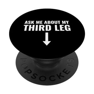 ASK chiedimi della mia terza gamba PopSockets PopGrip Intercambiabile