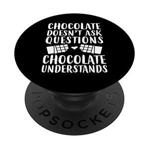 ASK Amante Del Cioccolato Divertente - Il Cioccolato Non Pone Domande PopSockets PopGrip Intercambiabile