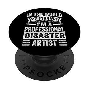 Antique In The World Of Picking I'm A Professional Disaster Artist PopSockets PopGrip Intercambiabile