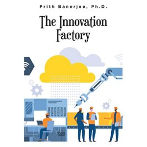 Fulton Books, Inc. The Innovation Factory (English Edition)