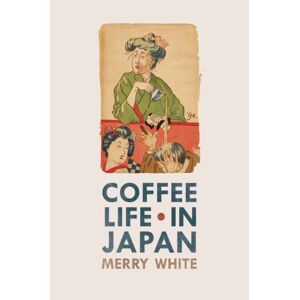 University of California Press Coffee Life in Japan (California Studies in Food and Culture Book 36) (English Edition)