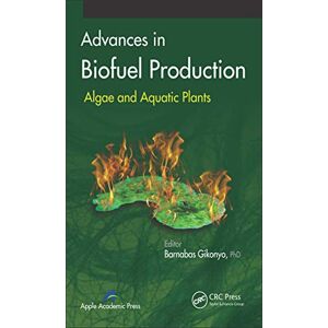 Apple Advances in Biofuel Production: Algae and Aquatic Plants (English Edition)