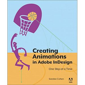 Adobe Creating Animations in Adobe InDesign CC One Step at a Time (English Edition)