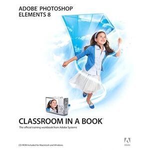 Adobe Photoshop Elements 8 Classroom in a Book (English Edition)
