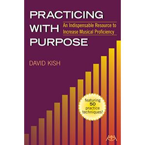 Meredith Music Practicing with Purpose: An Indispensable Resource to Increase Musical Proficiency (English Edition)