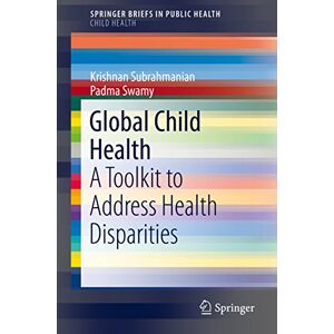Springer Global Child Health: A Toolkit to Address Health Disparities (Briefs in Public Health) (English Edition)