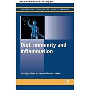 Woodhead Publishing Diet, immunity and inflammation: 2. Mucosal immunity in a healthy gut ( Series in Food Science, Technology and Nutrition) (English Edition)