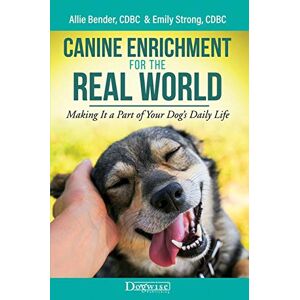 Dogwise Publishing Canine Enrichment for the Real World: Making It a Part of Your Dog's Daily Life (English Edition)