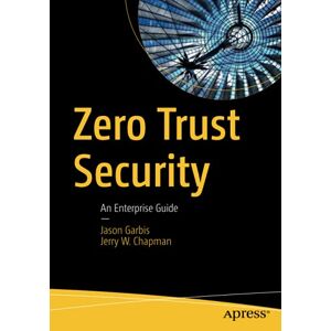 Zero Trust Security: An Enterprise Guide