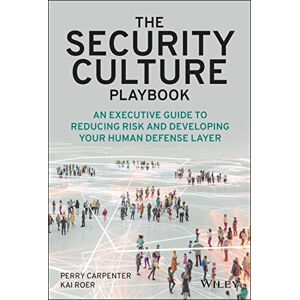 The Security Culture Playbook: An Executive Guide to Reducing Risk and Developing Your Human Defense Layer
