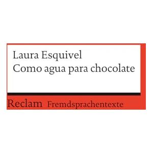 Laura Esquivel Como agua para chocolate: Novela de entregas mensuales, con recetas, amores y remedios caseros Laura Esquivel Como agua para chocolate: Novela de entregas mensuales, con recetas, amores y remedios caseros