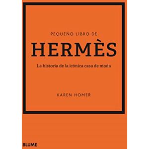 Pequeño libro de Hermès La historia de la icónica casa de moda Pequeño libro de Hermès La historia de la icónica casa de moda