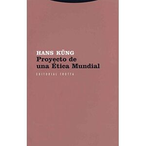 Hans Kung Proyecto De Una Etica Mundial Hans Kung Proyecto De Una Etica Mundial
