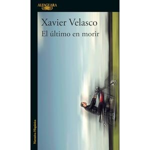 Velasco, Xavier El último en morir Velasco, Xavier El último en morir