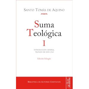 Santo Tomás de Aquino Suma teológica, I: Introducción general; Tratado de Dios uno (1 q. 1-26) Santo Tomás de Aquino Suma teológica, I: Introducción general; Tratado de Dios uno (1 q. 1-26)