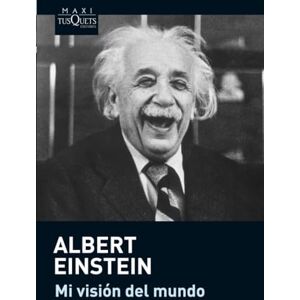 Albert Einstein Mi Visión Del Mundo Albert Einstein Mi Visión Del Mundo