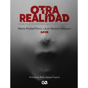 Pérez, María Piedad Otra realidad: Cuatro pequeñas historias que traspasan barreras (Spanish Edition) Pérez, María Piedad Otra realidad: Cuatro pequeñas historias que traspasan barreras (Spanish Edition)