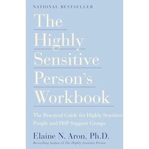 Aron Ph.D., Elaine N. The Highly Sensitive Person's Workbook Aron Ph.D., Elaine N. The Highly Sensitive Person's Workbook