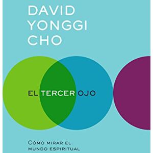 Cho, David Yonggi El tercer ojo / The Third Eye Cho, David Yonggi El tercer ojo / The Third Eye