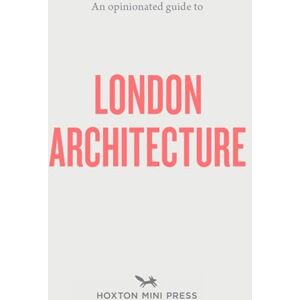 Burman, Sujata An Opinionated Guide to London Architecture Burman, Sujata An Opinionated Guide to London Architecture