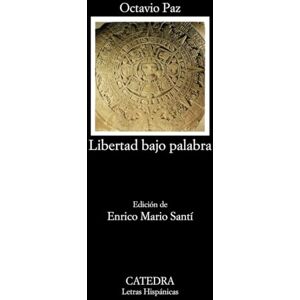 Paz, Octavio Libertad bajo palabra Paz, Octavio Libertad bajo palabra