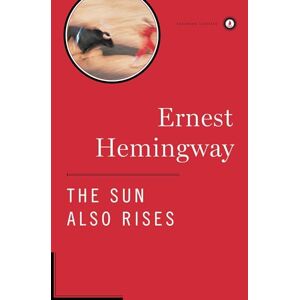 Hemingway, Ernest The Sun Also Rises: The Authorized Edition Hemingway, Ernest The Sun Also Rises: The Authorized Edition