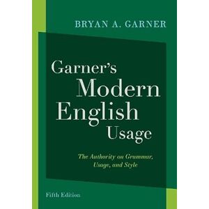 Garner, Distinguished Research Professor of Law Bryan A Garner's Modern English Usage Garner, Distinguished Research Professor of Law Bryan A Garner's Modern English Usage