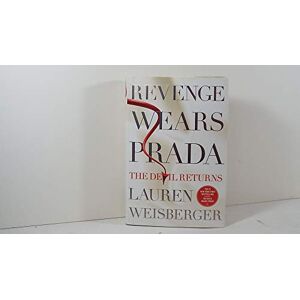 Weisberger, Lauren Revenge Wears Prada: The Devil Returns Weisberger, Lauren Revenge Wears Prada: The Devil Returns