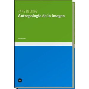 Hans Belting Antropología de la imagen Hans Belting Antropología de la imagen